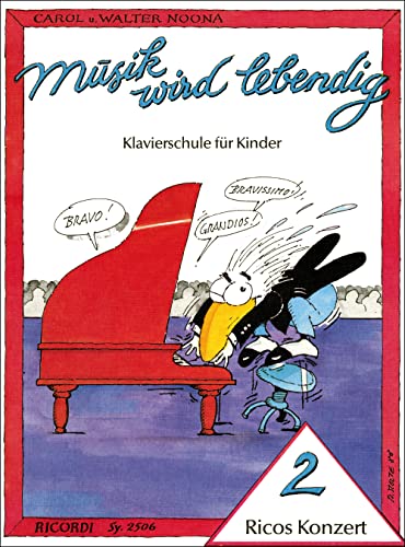 Ricos Konzert 2: Musik wird lebendig: Musik wird lebendig. Klavierschule für Kinder