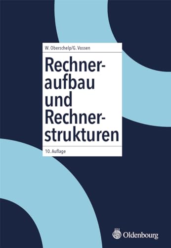 Rechneraufbau und Rechnerstrukturen von de Gruyter Oldenbourg