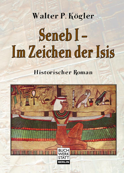 Seneb I ' Im Zeichen der Isis von Buchwerkstatt Berlin
