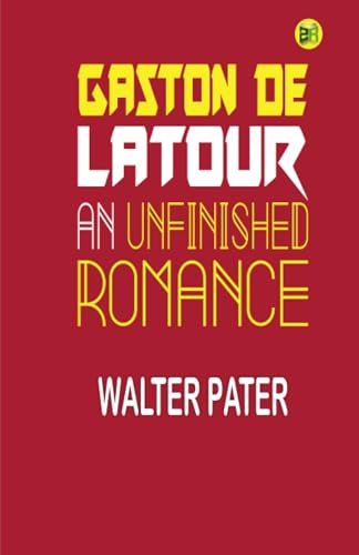 Gaston de Latour; an unfinished romance von Zinc Read