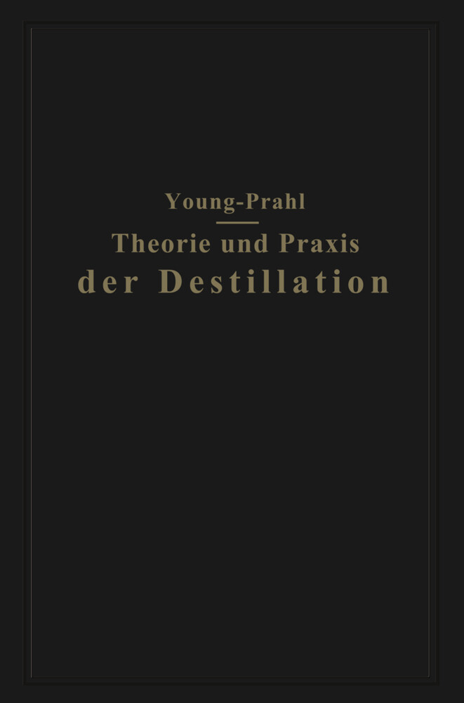 Theorie und Praxis der Destillation von Springer Berlin Heidelberg
