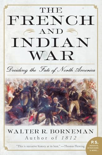 The French and Indian War: Deciding the Fate of North America (P.S.)