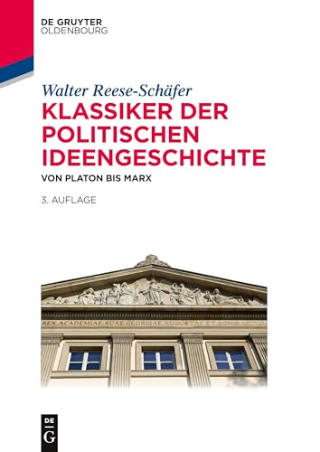 Klassiker der politischen Ideengeschichte: Von Platon bis Marx (Lehr- und Handbücher der Politikwissenschaft)