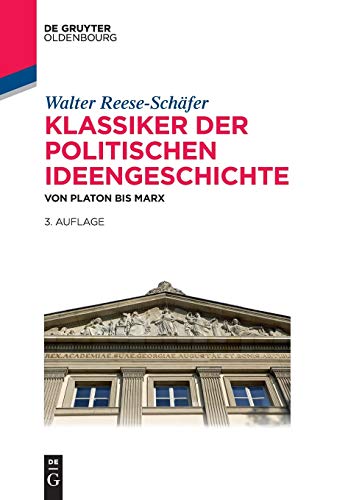 Klassiker der politischen Ideengeschichte: Von Platon bis Marx (Lehr- und Handbücher der Politikwissenschaft)