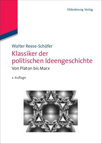 Klassiker der politischen Ideengeschichte: Von Platon bis Marx: Von Platon bis Marx (Lehr- und Handbücher der Politikwissenschaft) von Oldenbourg Wissenschaftsverlag