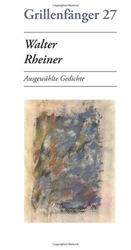 Walter Rheiner: Ausgewählte Gedichte