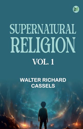 Supernatural Religion Vol. 1 von Zinc Read