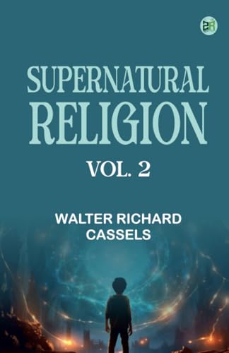 Supernatural Religion Vol. 2 von Zinc Read