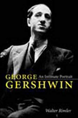 George Gershwin: An Intimate Portrait (Music in American Life)