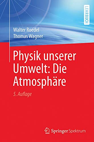 Physik unserer Umwelt: Die Atmosphäre: Die Atmosphäre