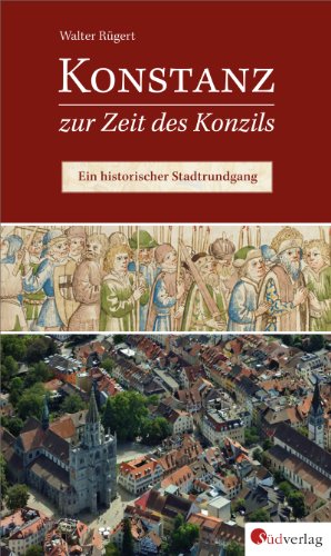 Konstanz zur Zeit des Konzils: Ein historischer Stadtrundgang