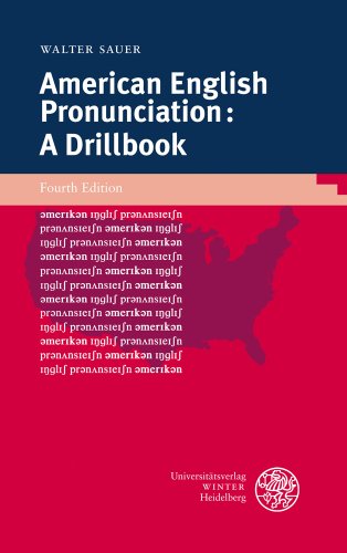 American English Pronunciation: A Drillbook (Sprachwissenschaftliche Studienbücher) von Universitatsverlag Winter