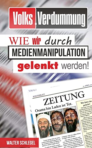 Volksverdummung: Wie wir durch Medienmanipulation gelenkt werden von CREATESPACE