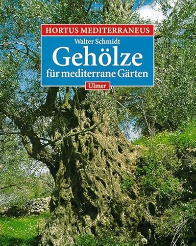 Hortus Mediterraneus, Bd.2, Die Gehölze für mediterrane Gärten