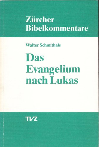 Das Evangelium nach Lukas (Zürcher Bibelkommentare. Neues Testament)