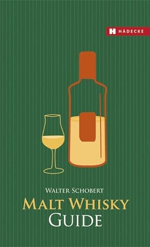 Malt Whisky Guide: Führer zu den Quellen