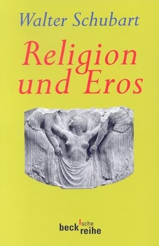 Religion und Eros (Beck'sche Reihe)