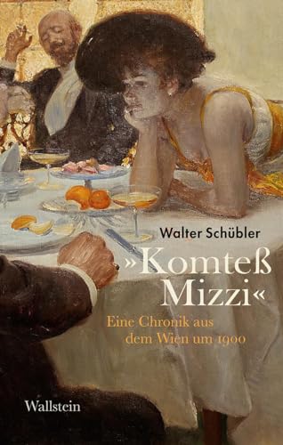 »Komteß Mizzi«: Eine Chronik aus dem Wien um 1900