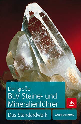 Der große BLV Steine- und Mineralienführer: Das Standardwerk (BLV Steine, Mineralien & Fossilien)