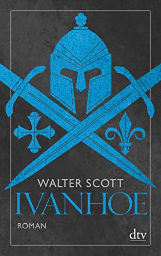 Ivanhoe: Historischer Roman