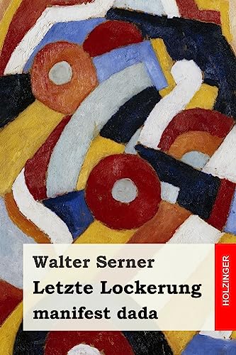 Letzte Lockerung: manifest dada von Createspace Independent Publishing Platform