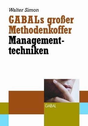 GABALs großer Methodenkoffer - Managementtechniken von GABAL