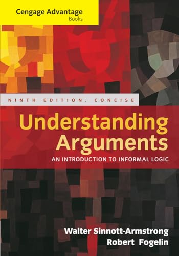 Cengage Advantage Books: Understanding Arguments, Concise Edition: An Introduction to Informal Logic von Cengage Learning