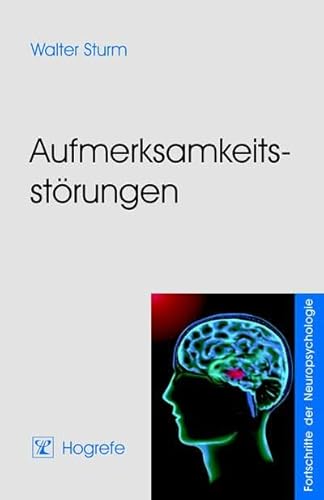 Aufmerksamkeitsstörungen: Fortschritte der Neuropsychologie von Hogrefe Verlag GmbH + Co.