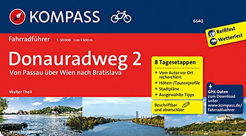 KOMPASS Fahrradführer Donauradweg 2, Von Passau über Wien nach Bratislava: mit 8 Tagesetappen, Routenkarten im optimalen Maßstab und GPX-Daten zum Download.