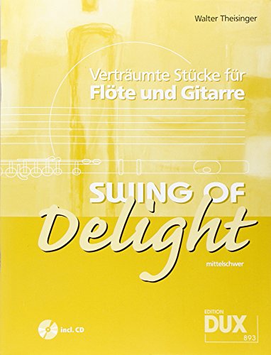 Swing Of Delight: Verträumte Stücke für Flöte und Gitarre