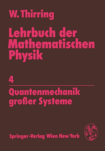 Lehrbuch der Mathematischen Physik: Band 4: Quantenmechanik grosser Systeme: 4 Quantenmechanik großer Systeme
