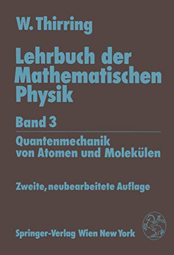 Lehrbuch der Mathematischen Physik: Quantenmechanik von Atomen und Molekülen (German Edition): Band 3: Quantenmechanik von Atomen und Molekülen