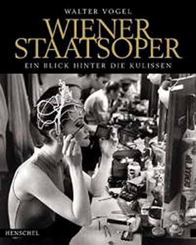 Die Wiener Staatsoper: Ein Blick hinter die Kulissen von Henschel Verlag