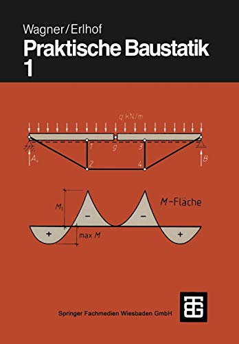 Praktische Baustatik, in 3 Tln., Tl.1: Teil 1 von Vieweg+Teubner Verlag