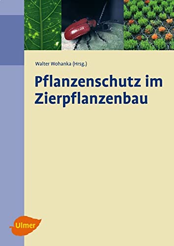 Pflanzenschutz im Zierpflanzenbau von Ulmer Eugen Verlag