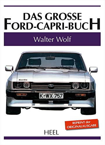 Das große Ford-Capri-Buch von Heel Verlag GmbH