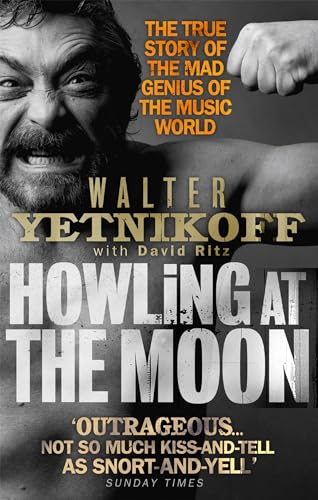 Howling At The Moon: The True Story of the Mad Genius of the Music World von Abacus