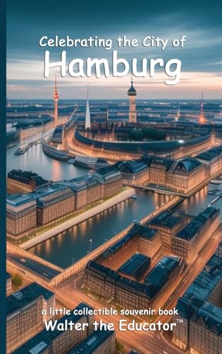 Celebrating the City of Hamburg (Celebrating Cities Book) von Silent King Books