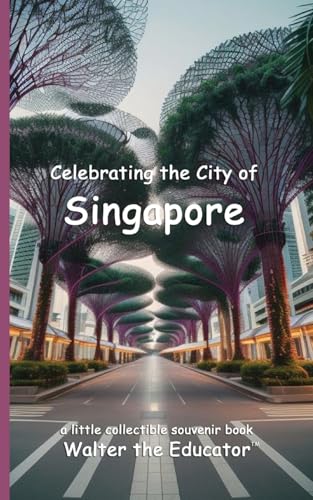 Celebrating the City of Singapore (Celebrating Cities Book)