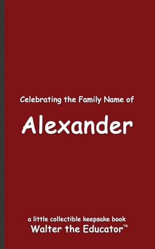 Celebrating the Family Name of Alexander (Celebrating Family Names Book) von Silent King Books
