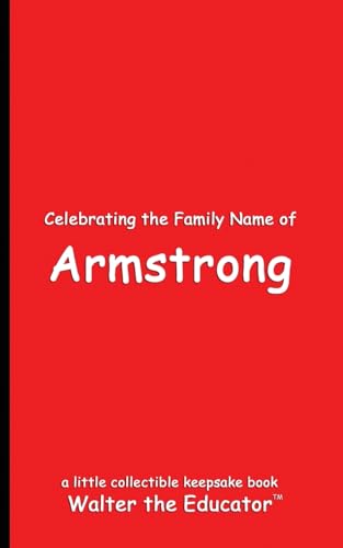 Celebrating the Family Name of Armstrong (Celebrating Family Names Book) von Silent King Books