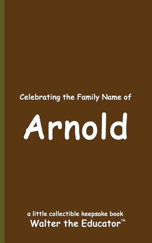 Celebrating the Family Name of Arnold (Celebrating Family Names Book) von Silent King Books