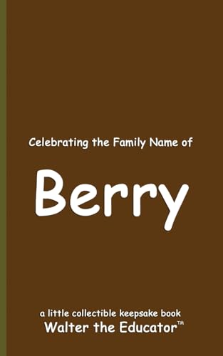 Celebrating the Family Name of Berry (Celebrating Family Names Book) von Silent King Books