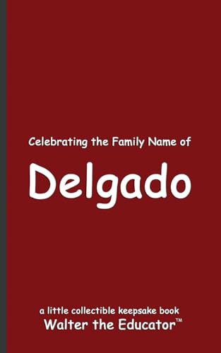 Celebrating the Family Name of Delgado (Celebrating Family Names Book) von Silent King Books