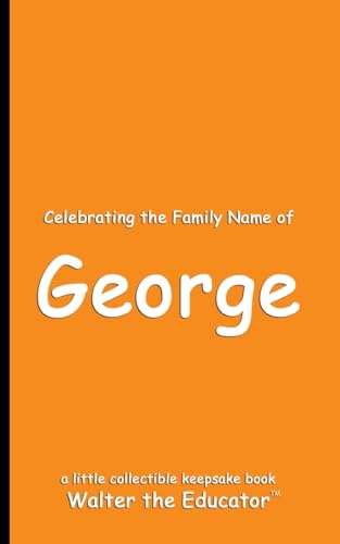 Celebrating the Family Name of George (Celebrating Family Names Book) von Silent King Books