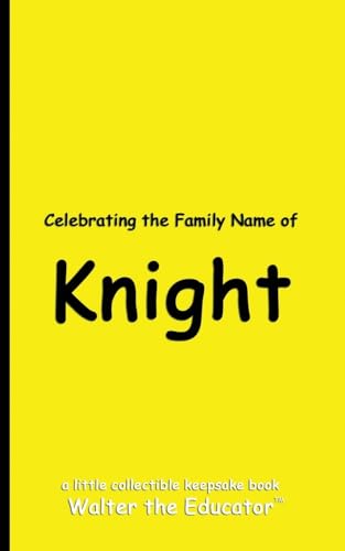 Celebrating the Family Name of Knight (Celebrating Family Names Book) von Silent King Books