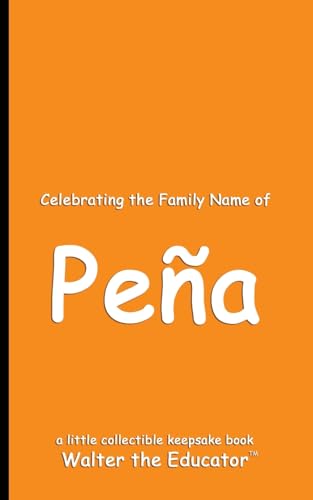 Celebrating the Family Name of Peña (Celebrating Family Names Book) von Silent King Books