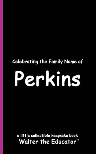 Celebrating the Family Name of Perkins (Celebrating Family Names Book) von Silent King Books