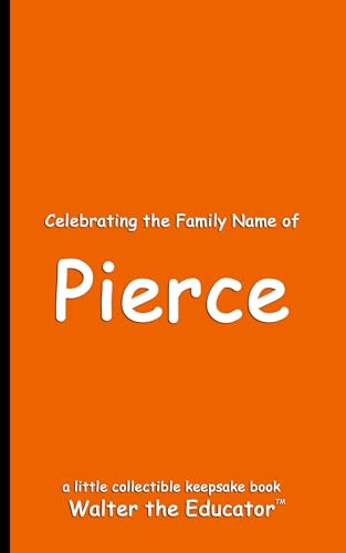 Celebrating the Family Name of Pierce (Celebrating Family Names Book) von Silent King Books