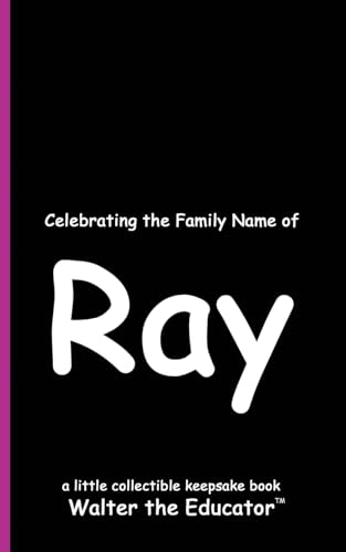 Celebrating the Family Name of Ray (Celebrating Family Names Book) von Silent King Books